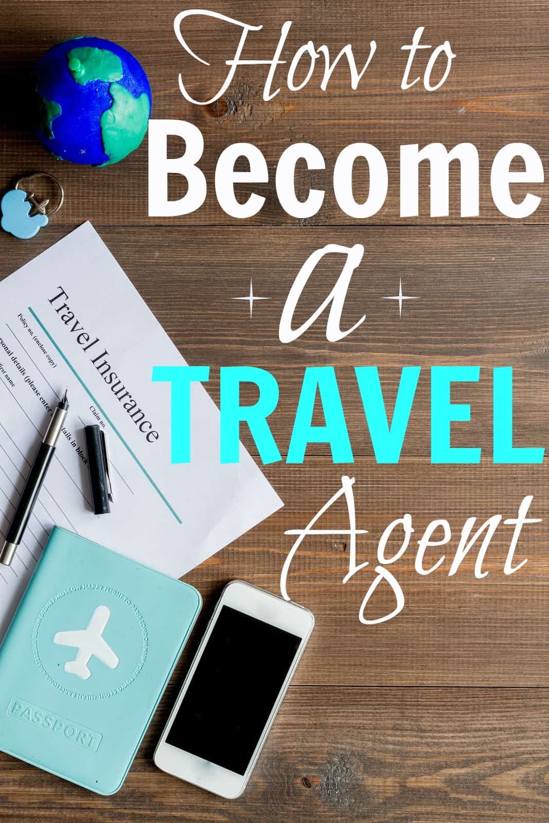  How To Become A Travel Agent And Start Prospering