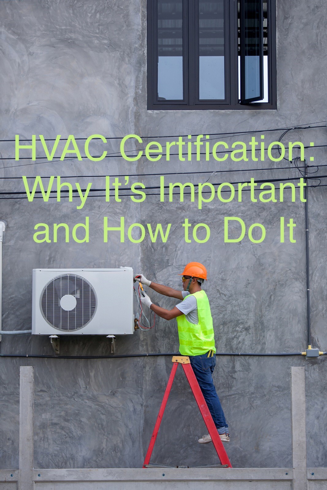 HVAC Certification: Why Get Certified and How to Do It
