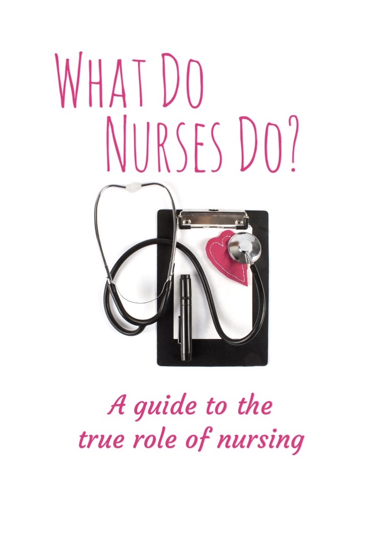 what-do-nurses-do-a-guide-to-the-true-role-of-nursing